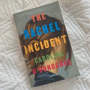 The Rachel Incident Novel by Caroline O'Donoghue